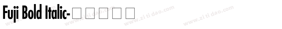 Fuji Bold Italic字体转换